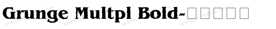 Grunge Multpl Bold字体转换